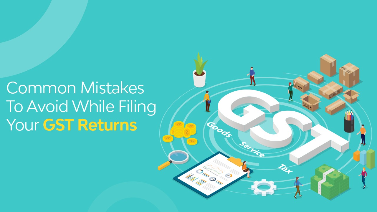 Common Mistakes To Avoid While Filing Your GST Returns